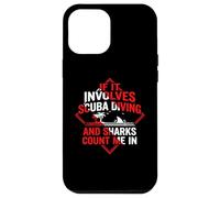 Plongée sous-Marine | If It Involves Scuba and Sharks Count Me in Coque pour iPhone 12 Pro Max