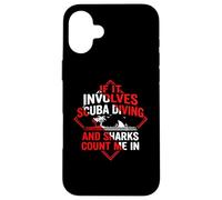 Plongée sous-Marine | If It Involves Scuba and Sharks Count Me in Coque pour iPhone 16 Plus