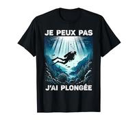 Plongée sous maring drôle Je peux pas j'ai plongée plaisir T-Shirt