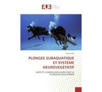 PLONGEE SUBAQUATIQUE ET SYSTEME NEUROVEGETATIF: ASPECTS CARDIOVASCULAIRE CHEZ LE PLONGEUR SOUS-MARIN