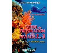 Plongee Subaquatique. Guide De Preparation Aux Niveaux 2 Et 3, 3eme Edition 2000