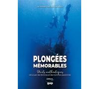 Plongées mémorables Récits authentiques vécus par des femmes et des hommes passionnés - Patrick Perroquin - Gap Eds - broché - Récit