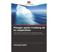 Plonger après l'iceberg de la coopération: Quel niveau d'organisation une paroisse peut-elle supporter dans le cadre d'une coopération régionale ?