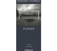 Bernard Chambaz – Plonger – Roman – broché – Gallimard
