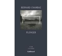 Plonger - Bernard Chambaz - Gallimard - broché - Roman