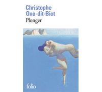 Christophe Ono-Dit-Biot – Plonger – Prix Académie française & Renaudot des Lycéens 2013 – Poche