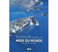 Plonger dans les mers du monde Mes spots préférés - Pascal Kobeh - Glénat - relié - Beau livre
