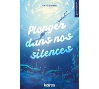 Plonger dans nos silences - Katie Bernier - Kairos Canada - broché - Roman