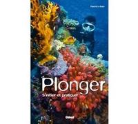 Plonger: S'initier et pratiquer