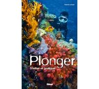 Plonger: S'initier et pratiquer