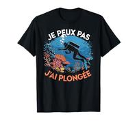 Plongeur plonger sous marine - Je peux pas j' ai plongée T-Shirt