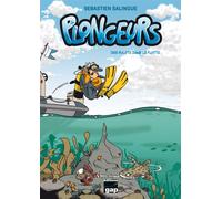 Plongeurs T1 - Des bulots dans la flotte - Sébastien Salingue - Gap Eds - cartonné - Bande dessinée
