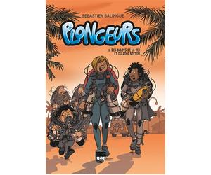 Plongeurs T5 - Des Bulots de la TEK et du rock bottom - Sébastien Salingue - Gap Eds - cartonné - Bande dessinée