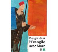 Plongez dans l'évangile avec Marc - Eric Julien - Presses D'ile-De-France - broché - Essai