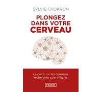 Plongez dans votre cerveau - Sylvie Chokron - Pocket - Poche - Guide