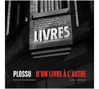 Plossu, d'un livre à l'autre Bernard Plossu (Auteur), Guillaume Geneste (Auteur)