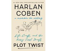 Plot Twist: Life, Craft, and the Messy First Draft: A Memoir About Writing