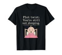 Plot Twist Mom Life Still Not Sleeping Motherhood T-Shirt