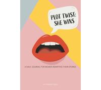 Plot Twist: She Wins - A Daily Journal for Women Rewriting Their Stories: 365 Days of Motivation, Reflection, and Self-Love for Women Seeking Confidence and Clarity