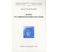 Plotin Et L'ordonnancement De L'être - Etude Sur Les Fondements Et Les Limites De La "Détermination