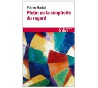 Plotin Ou La Simplicite (Folio Essais) (French Edition) by Pierre Hadot (1997-01-01)