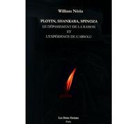 Plotin, Shankara, Spinoza - William Néria - Deux Oceans - broché - Etude