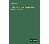Plotin und der Untergang der antiken Weltanschauung