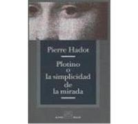 PLOTINO O LA SIMPLICIDAD DE LA MIRADA