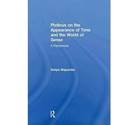 Plotinus On The Appearance Of Time And The World Of Sense