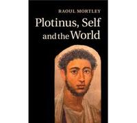 Plotinus Self and the World by Mortley & Raoul Bond University & Queensland Raoul Mortley (Auteur)