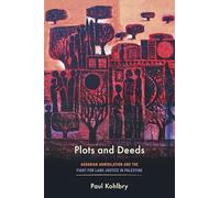 Plots and Deeds: Agrarian Annihilation and the Fight for Land Justice in Palestine