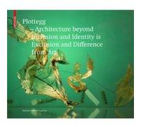 Plottegg Architecture Beyond Inclusion and Identity is Exclusion and Difference from Art by Manfred WolffPlottegg Manfred WolffPlottegg (Auteur)