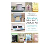 Plotten mit dem Cricut Joy 2 & Cricut Joy Xtra für Einsteiger und Fortgeschrittene: Das Praxisbuch. Über 80 kreative Projekte und Ideen (mitp Kreativ)