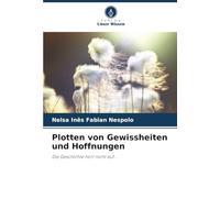 Plotten von Gewissheiten und Hoffnungen: Die Geschichte hört nicht auf...