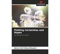 Plotting Certainties and Hopes: The story goes on and on...