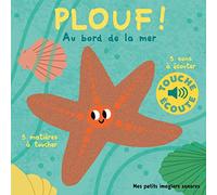 Plouf ! au bord de la mer - Mes petits imagiers sonores Touche & Ecoute - Dès 1 an