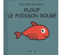 Plouf le poisson rouge: Plouf le Poisson Rouge