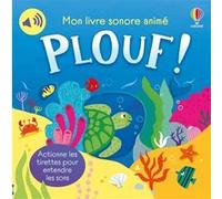 Sam Taplin – Mon livre sonore animé : Plouf ! – Cartonné – Dès 6 mois