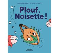 Plouf, Noisette ! - Caroline Romanet - Nathan - cartonné - Bande dessinée jeunesse