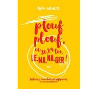 Plouf plouf, ce-se-ra-toi-le-ma-na-ger !: Histoires, anecdotes et réflexions sur le management