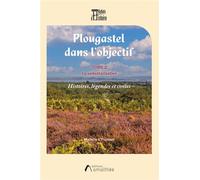 Plougastel dans l'objectif Tome 2 : La sédentarisation - Michèle L'Yvonnet - Amalthee - broché - Beau livre