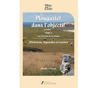 Plougastel dans l'objectif - Tome 3 : Les secrets de la steppe