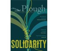 Plough Quarterly No. 25 - Solidarity Plough Publishing House (Auteur)