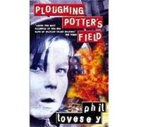 Ploughing Potters Field by Phil Lovesey Paperback Book Phil Lovesey (Auteur)