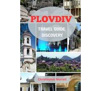 Plovdiv Travel Guide Discovery: Journey to Bulgaria’s Heart with Ancient Monuments, Unique Art, and Vibrant Local Life