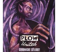 Plow United - Goodnight Sellout