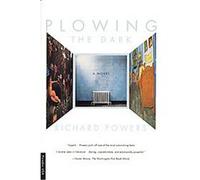 Plowing the Dark Richard Powers (Auteur)