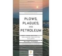 Plows, Plagues, and Petroleum: How Humans Took Control of Climate