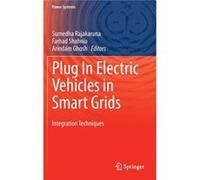Plug In Electric Vehicles In Smart Grids: Integration Techniques (Power Systems) (Hardcover) Sumedha Rajakaruna, A Garcia - Cerrada, Farhad Shahnia, Arindam Ghosh (Auteur)