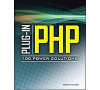 Plug-in Php:100 Power Solutions Robin Nixon (Auteur)